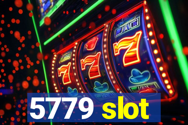 5779 slot